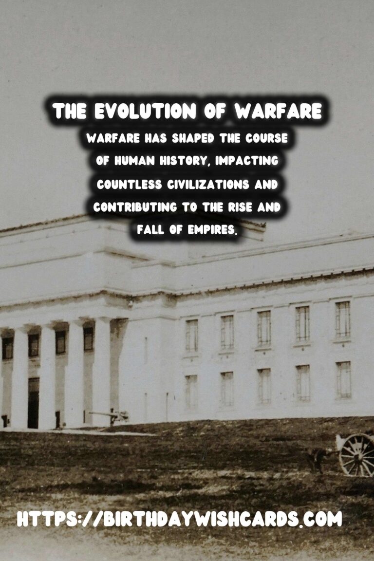 The History of Warfare: From Ancient Naval Strategies to Modern Warfare