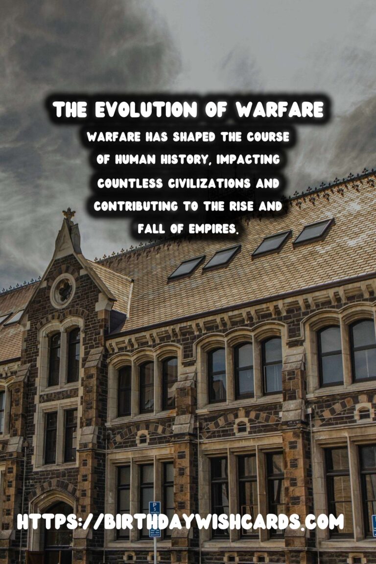 The History of Warfare: From Ancient Naval Strategies to Modern Warfare