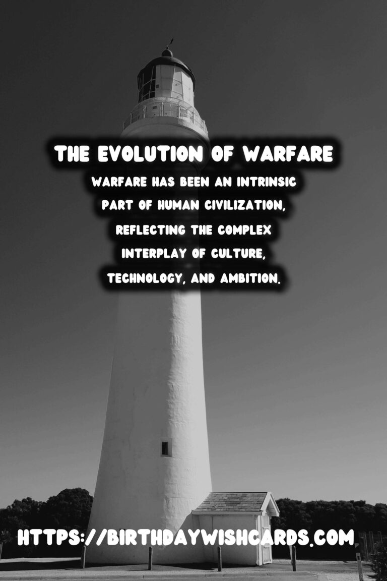 The History of Warfare: From Ancient Sieges to Modern Conflicts