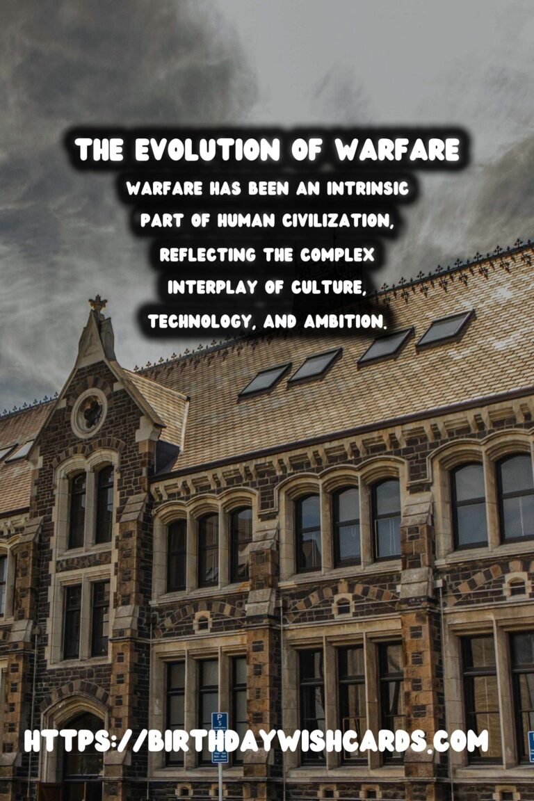 The History of Warfare: From Ancient Sieges to Modern Conflicts