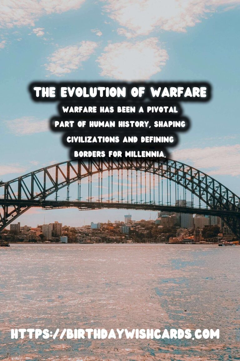 The History of Warfare: From Ancient Tactics to Modern Strategy