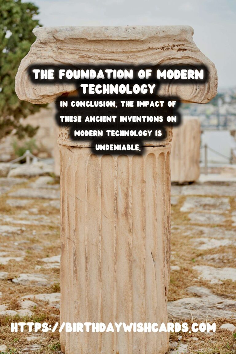 The Impact of Ancient Inventions on Modern Technology