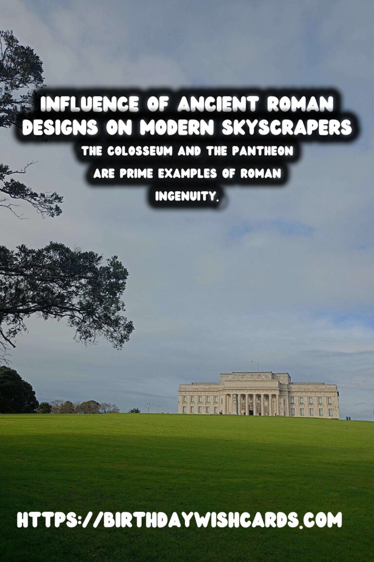 The Influence of Ancient Roman Architecture on Modern Skyscrapers