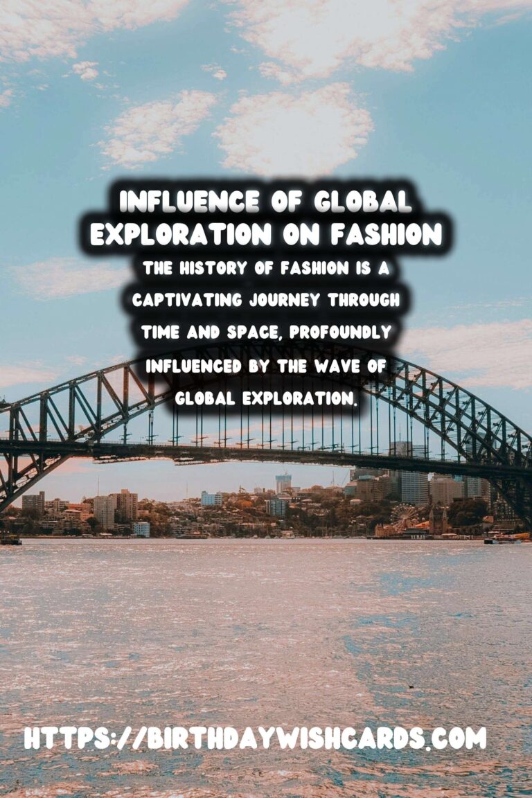The Influence of Global Exploration on Historical Fashion