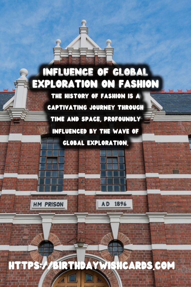 The Influence of Global Exploration on Historical Fashion