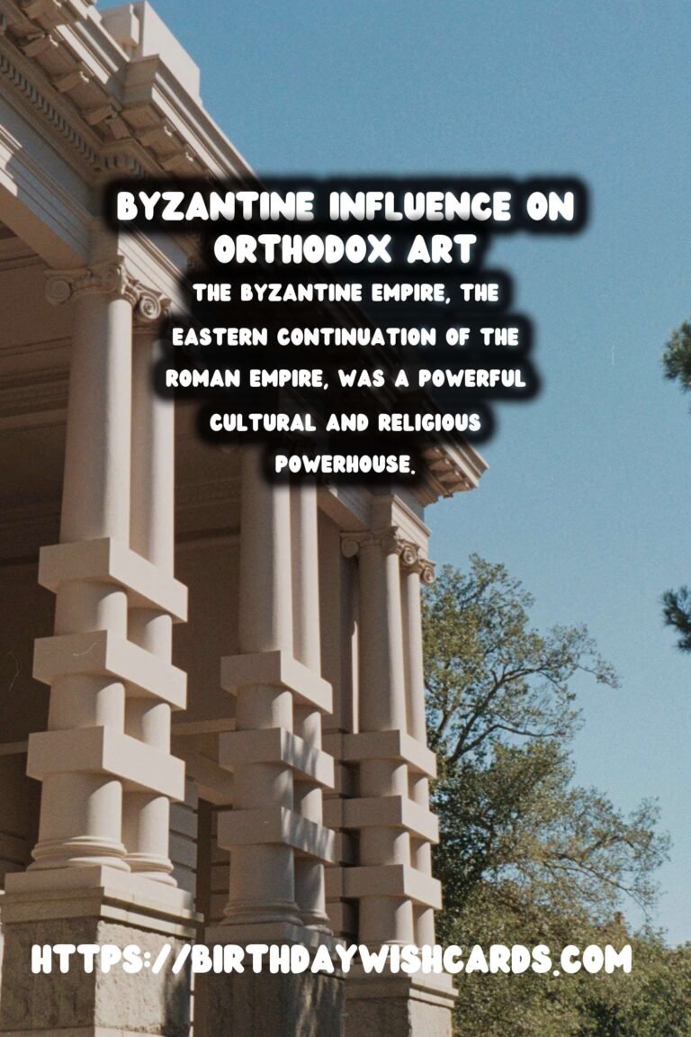 The Influence of the Byzantine Empire on Orthodox Art