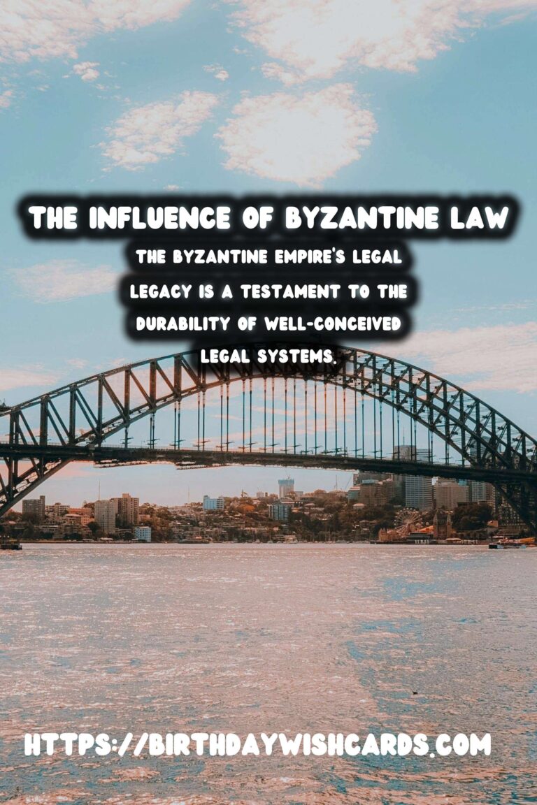 The Lasting Legacy of the Byzantine Empire's Influence on Law