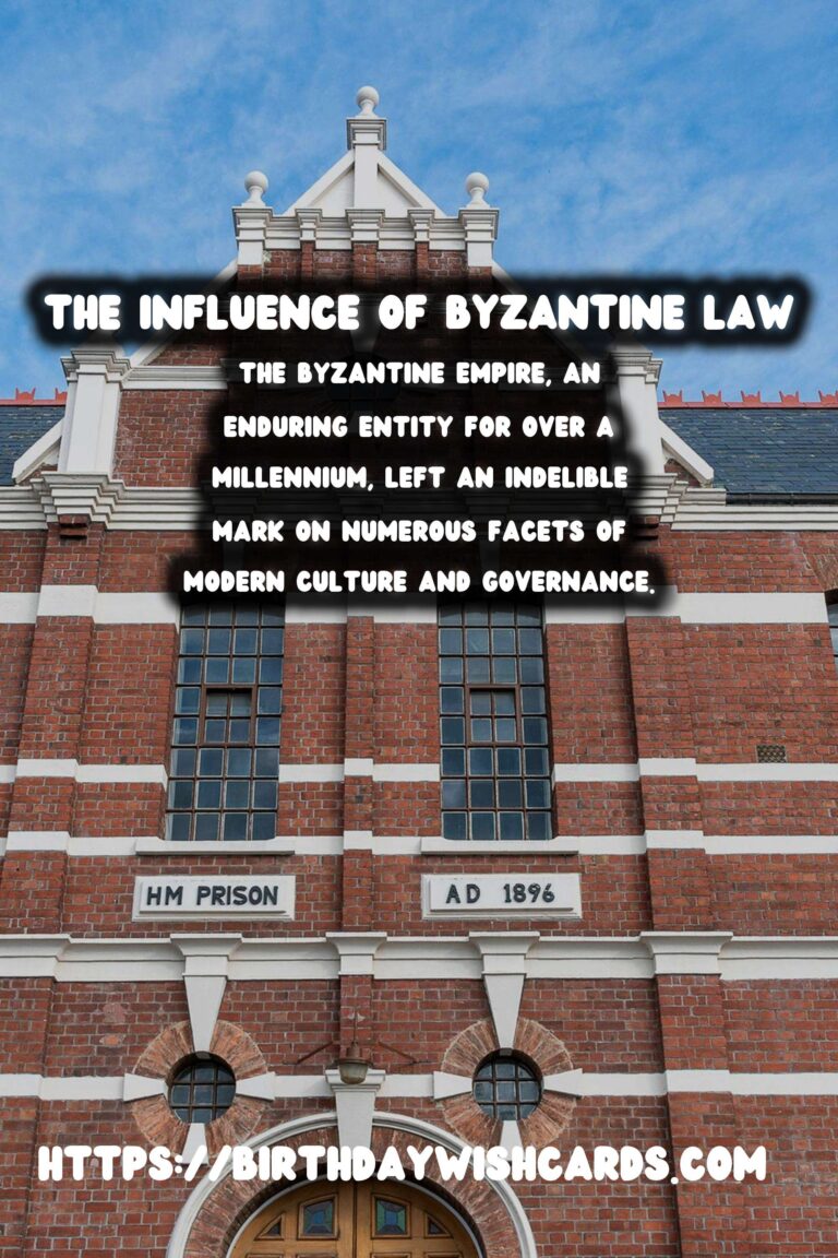 The Lasting Legacy of the Byzantine Empire's Influence on Law
