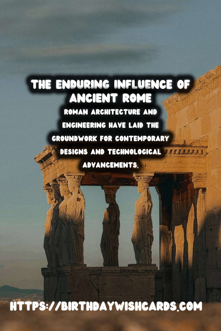The Legacy of Ancient Rome: Exploring Its Lasting Influence