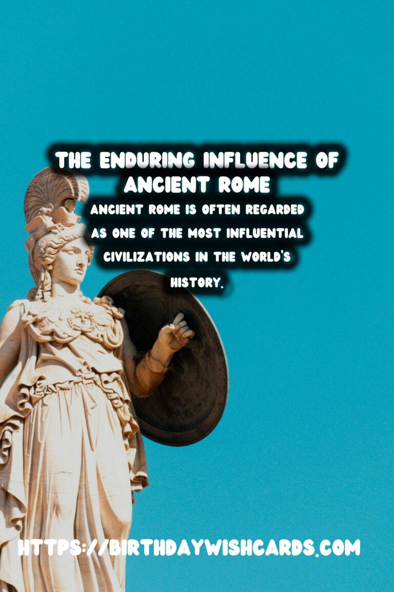 The Legacy of Ancient Rome: Exploring Its Lasting Influence