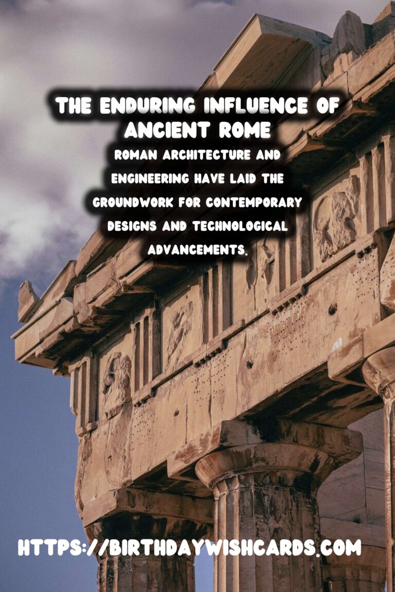 The Legacy of Ancient Rome: Exploring Its Lasting Influence