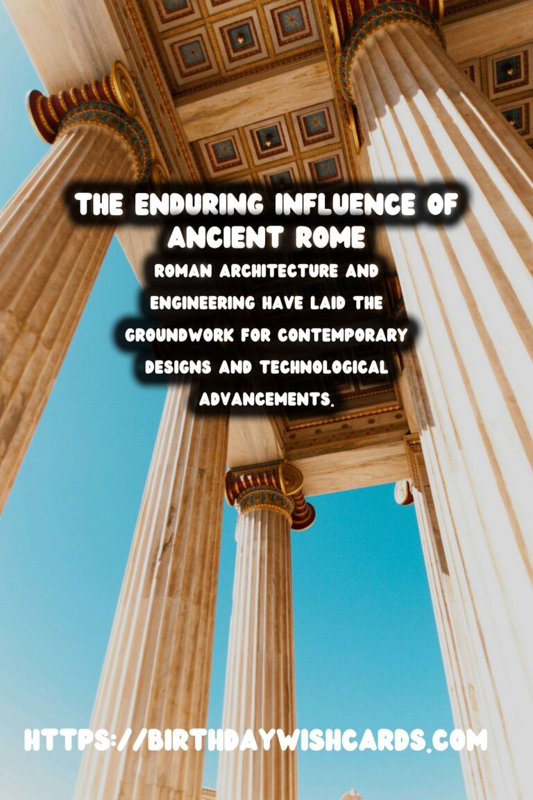 The Legacy of Ancient Rome: Exploring Its Lasting Influence