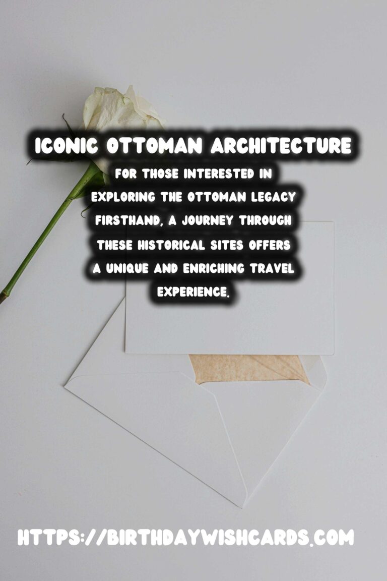 The Legacy of the Ottoman Empire: Exploring Its Historical Sites