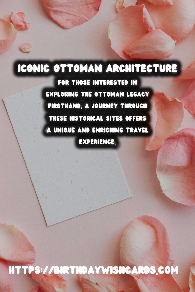 The Legacy of the Ottoman Empire: Exploring Its Historical Sites