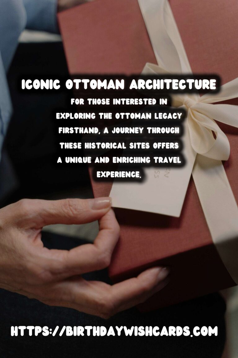 The Legacy of the Ottoman Empire: Exploring Its Historical Sites