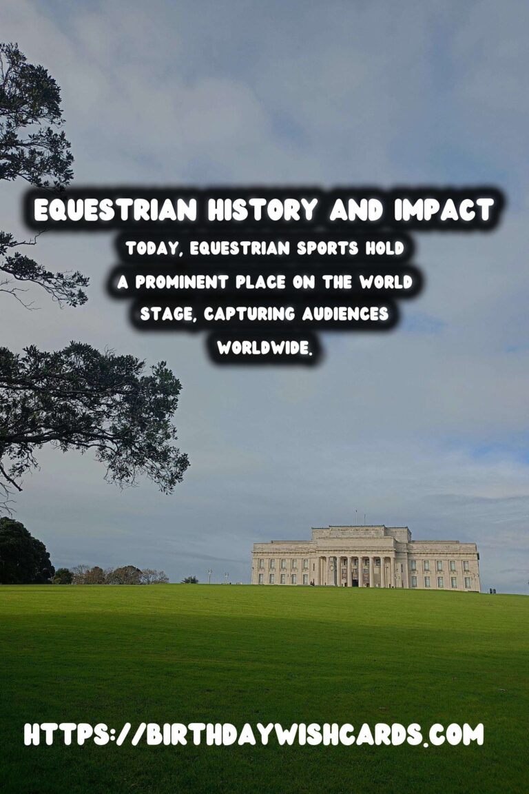 The Rich Tapestry of Equestrianism: Tracing its Historical Roots and Global Impact