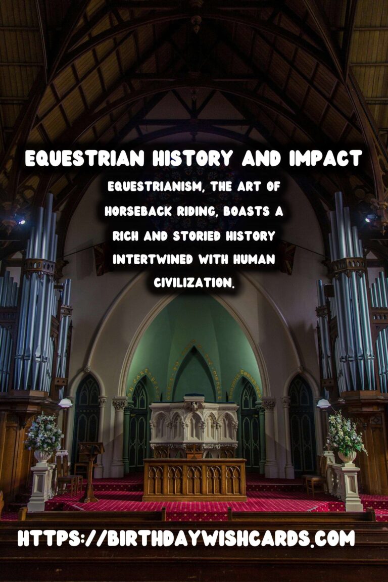 The Rich Tapestry of Equestrianism: Tracing its Historical Roots and Global Impact