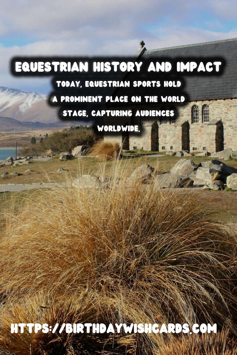 The Rich Tapestry of Equestrianism: Tracing its Historical Roots and Global Impact