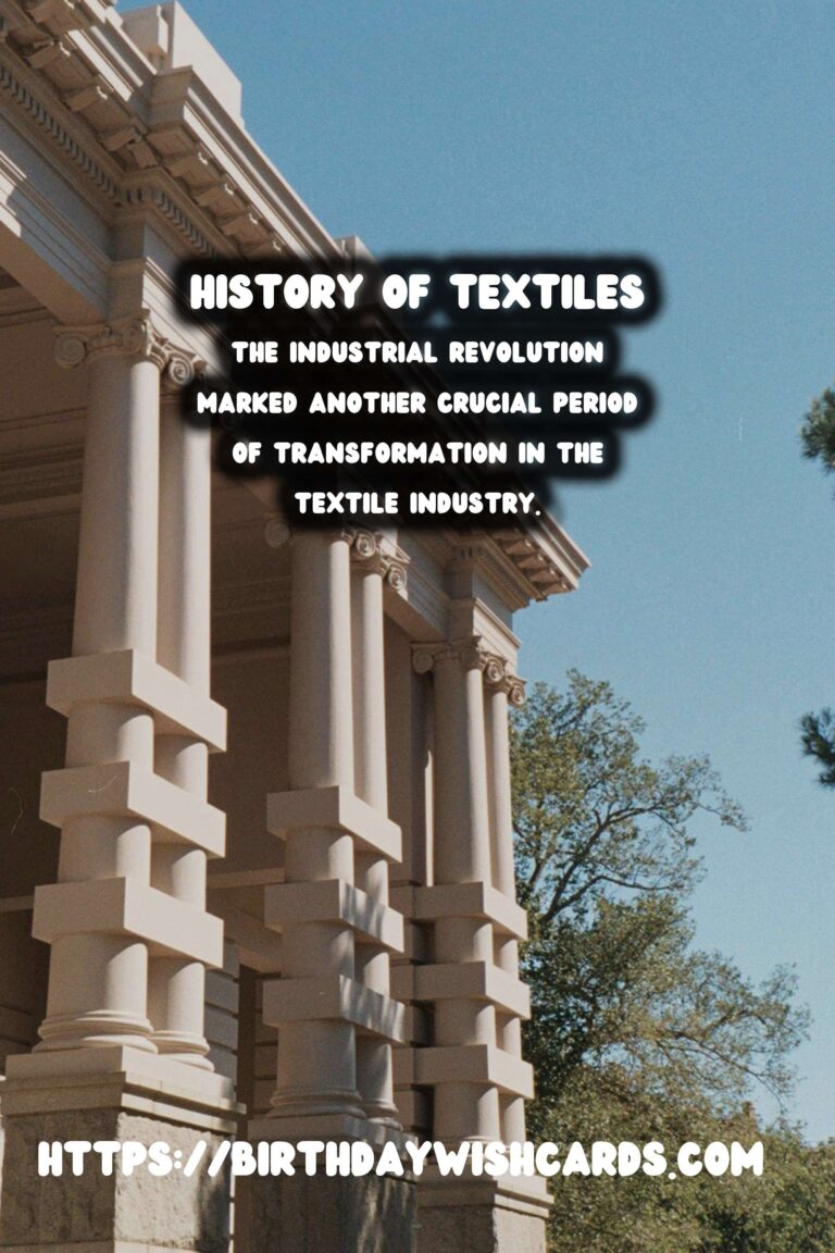 The Rich Tapestry of Textile History: From Ancient Egyptian Linens to Industrial Revolution Fabrics
