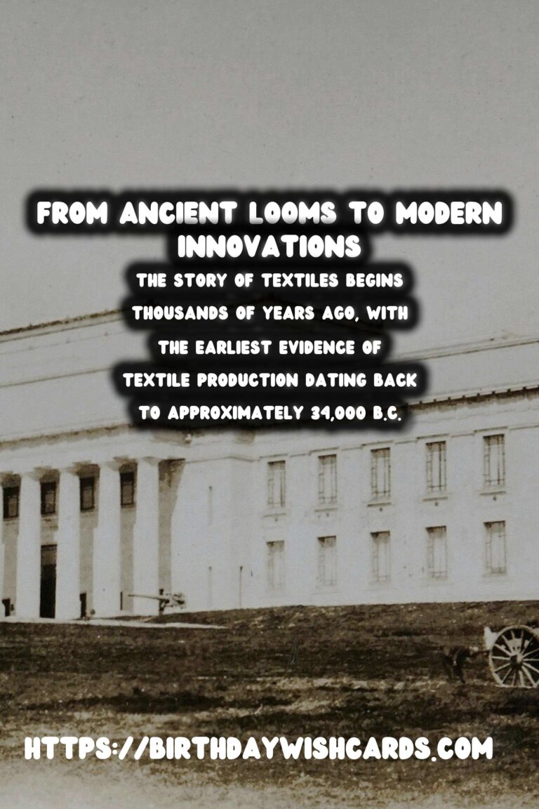 The Rich Tapestry of Textiles: From Ancient Looms to Modern Innovations