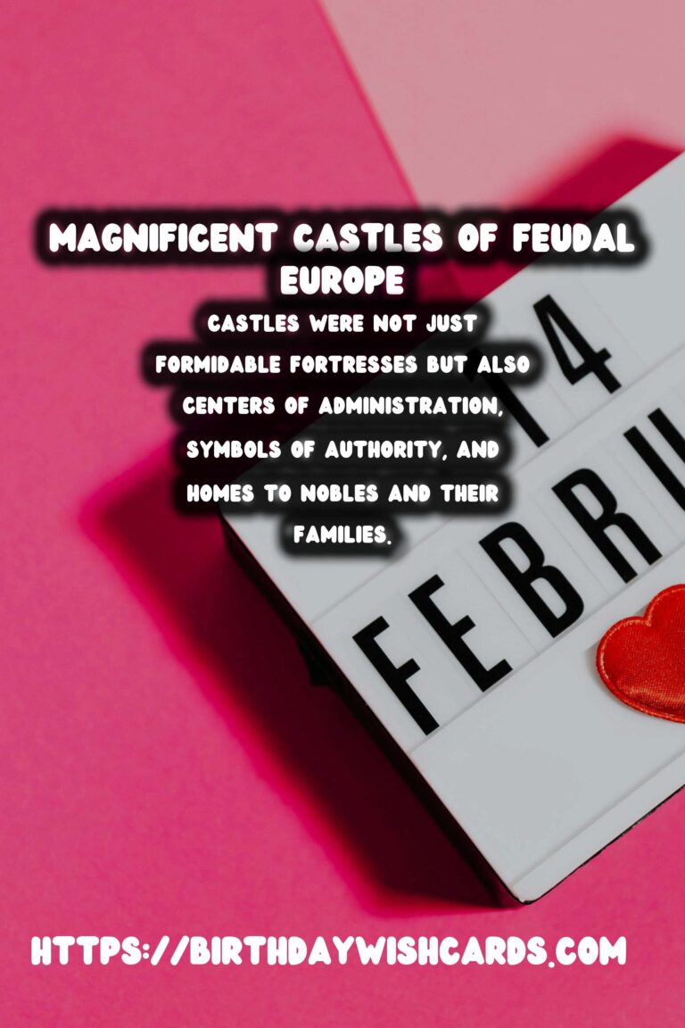 The Role of Castles in Shaping Feudal Europe