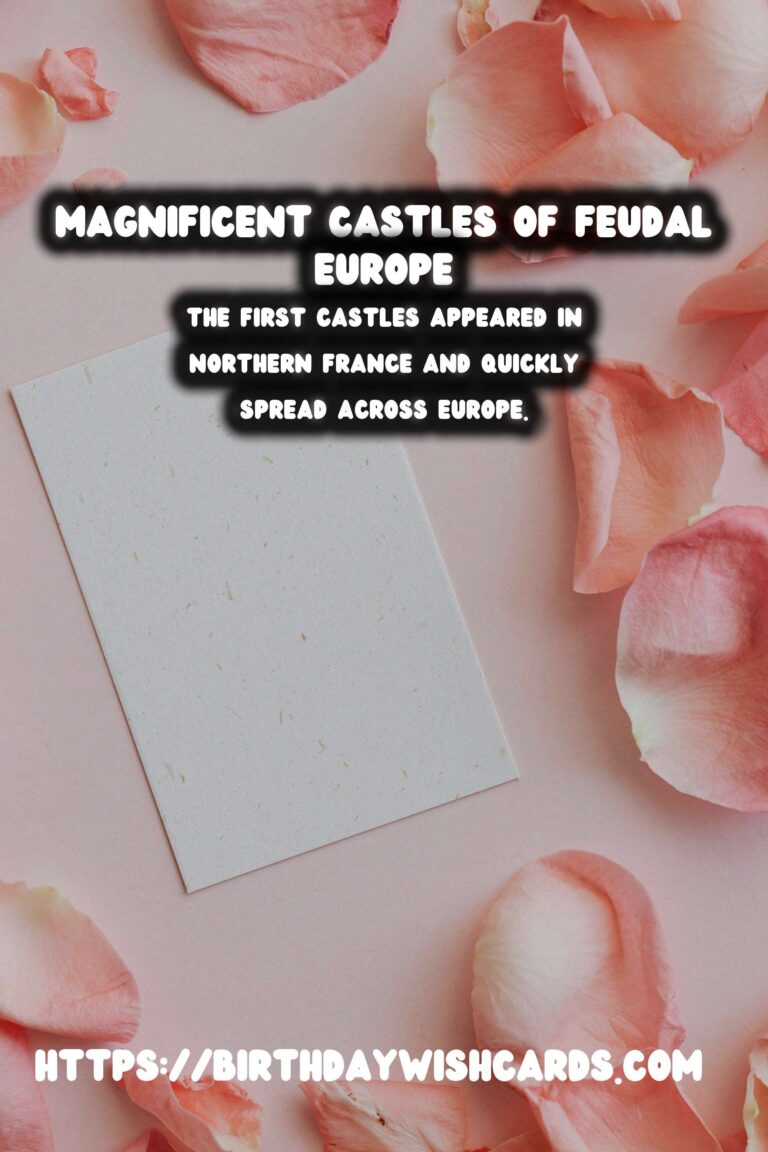 The Role of Castles in Shaping Feudal Europe