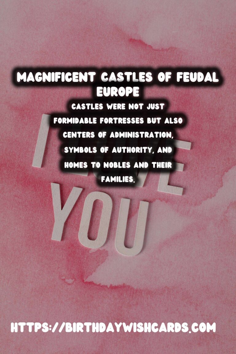 The Role of Castles in Shaping Feudal Europe