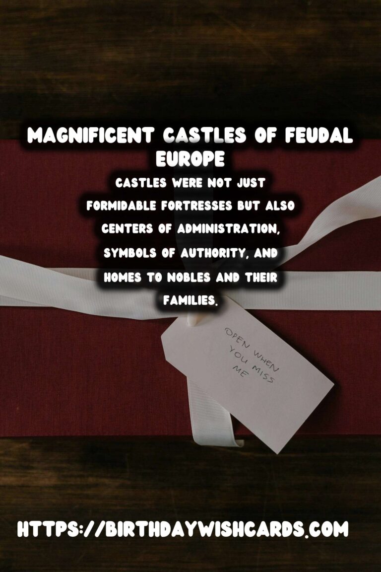 The Role of Castles in Shaping Feudal Europe
