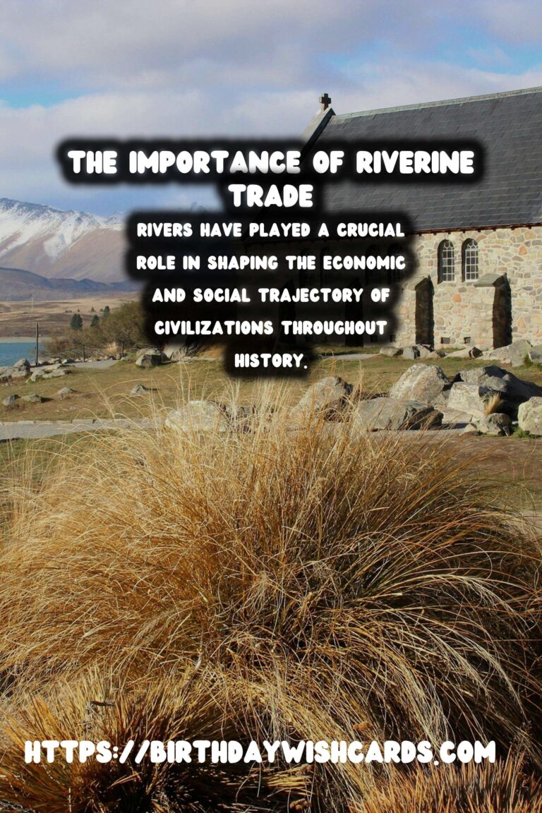 The Role of Rivers in Historical Trade: A Journey Through Time