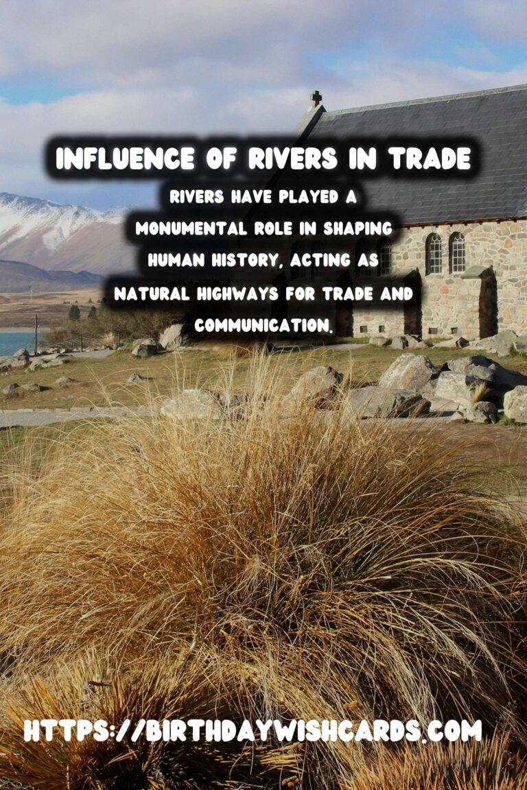 The Role of Rivers in Historical Trade: Lifelines of Civilization