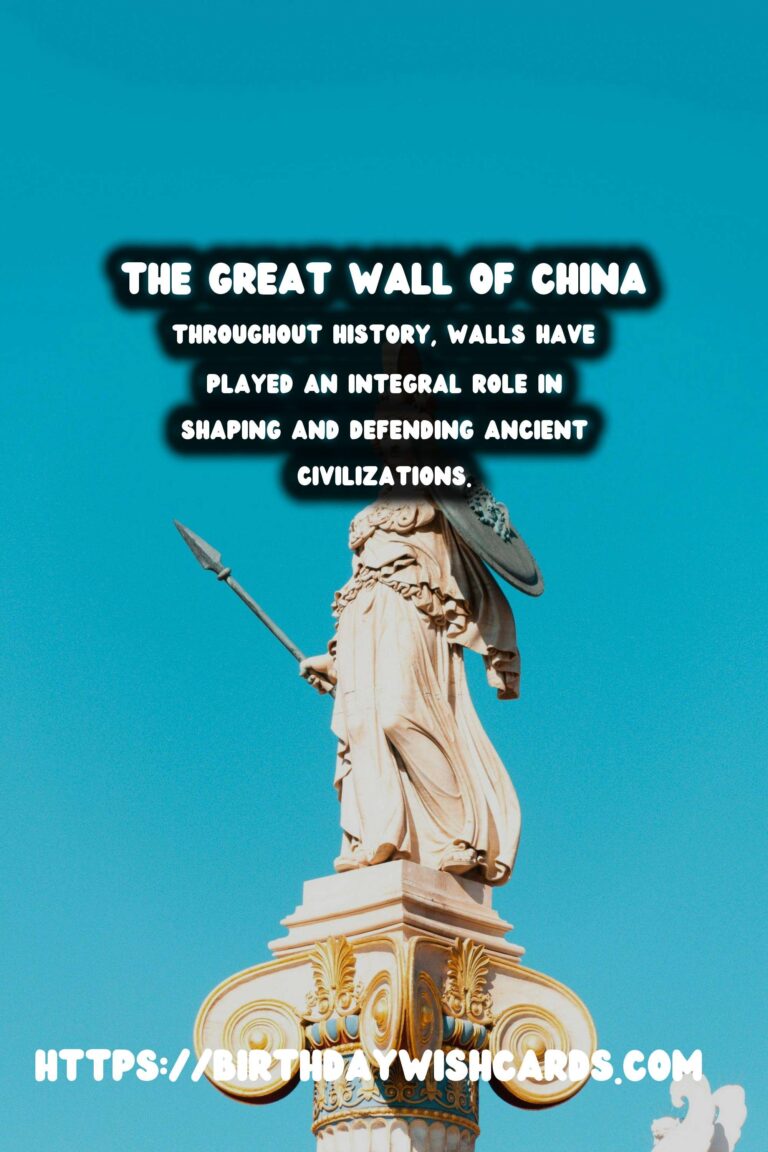 The Role of Walls in Ancient Civilizations: Guardians of Time