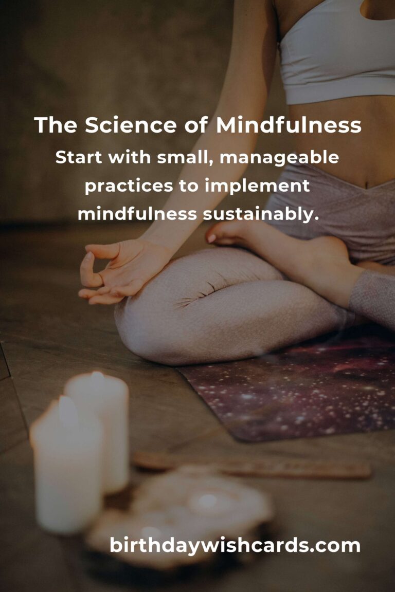 The Science Behind Sustainable Mindfulness: Practicing Mindful Living for a Healthier Life