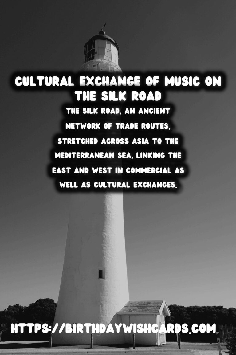 The Silk Road's Historical Impact on Music: A Journey of Cultural Exchange
