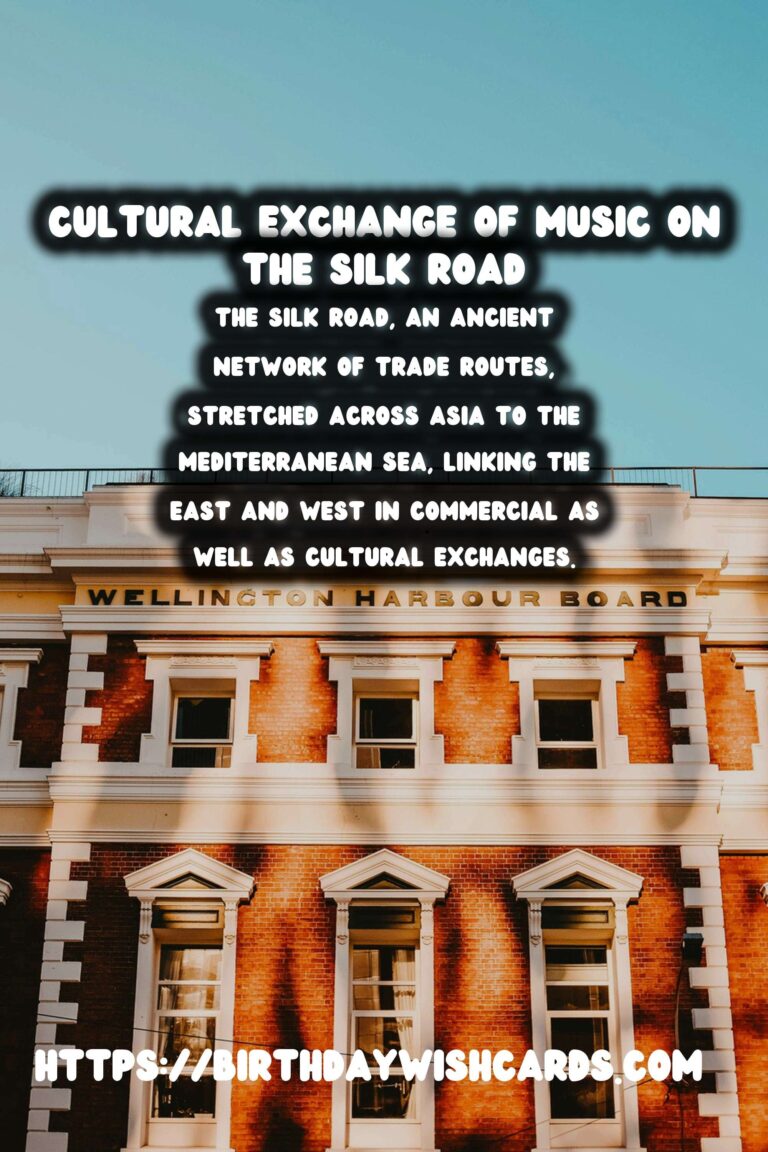 The Silk Road's Historical Impact on Music: A Journey of Cultural Exchange