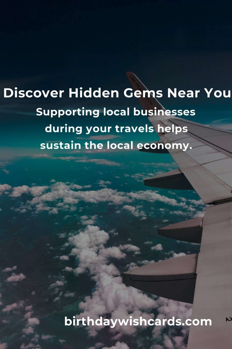 The Ultimate Guide to Local Travel: Discover Hidden Gems Near You