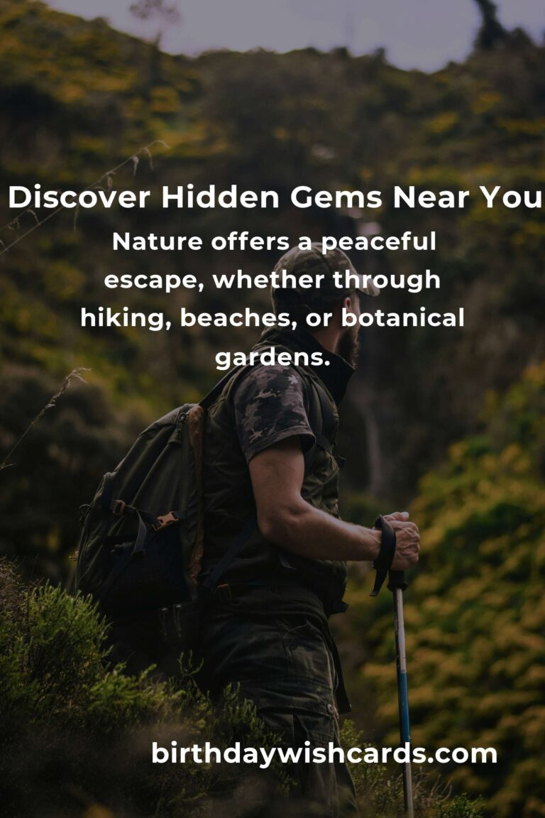 The Ultimate Guide to Local Travel: Discover Hidden Gems Near You