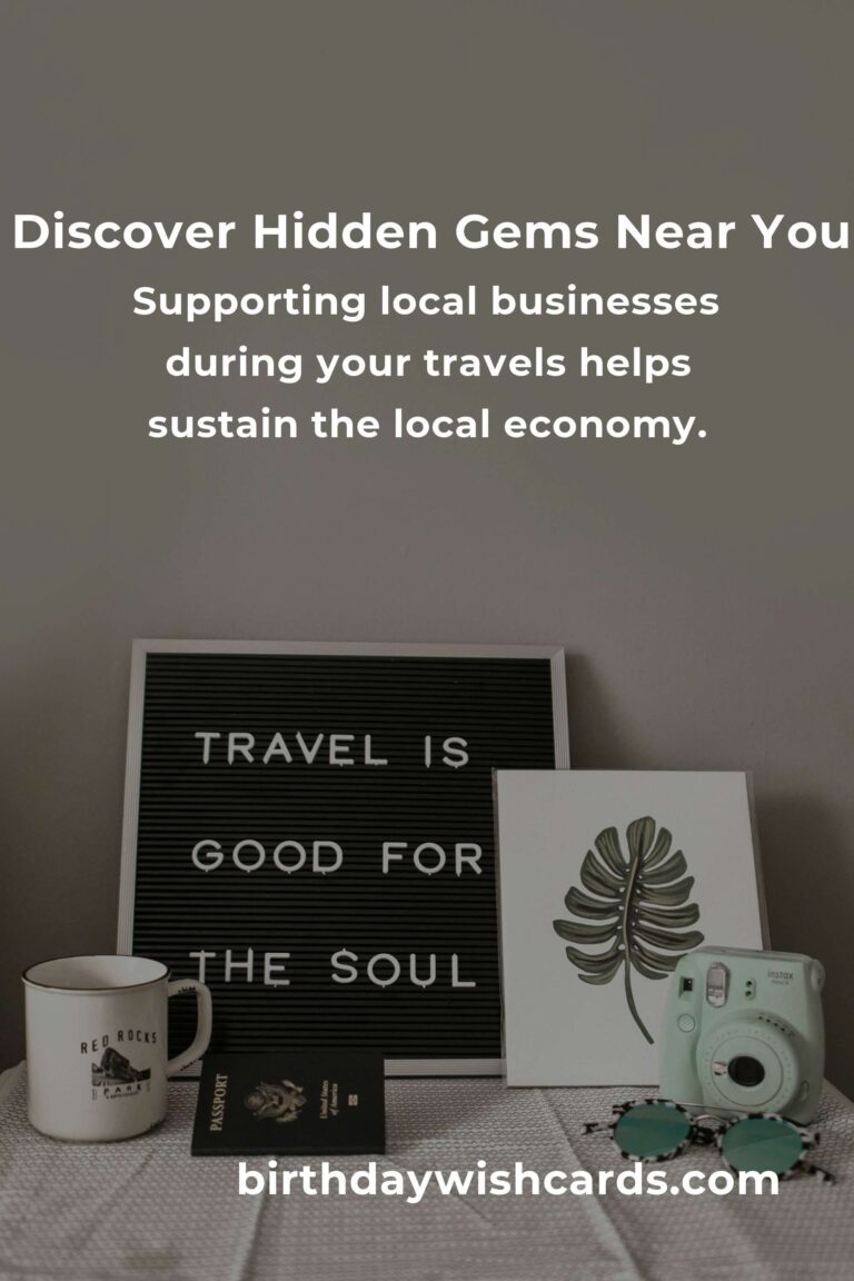 The Ultimate Guide to Local Travel: Discover Hidden Gems Near You