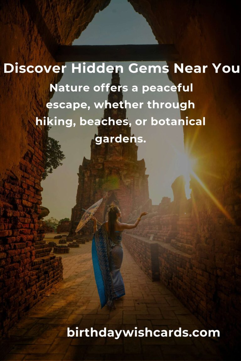 The Ultimate Guide to Local Travel: Discover Hidden Gems Near You