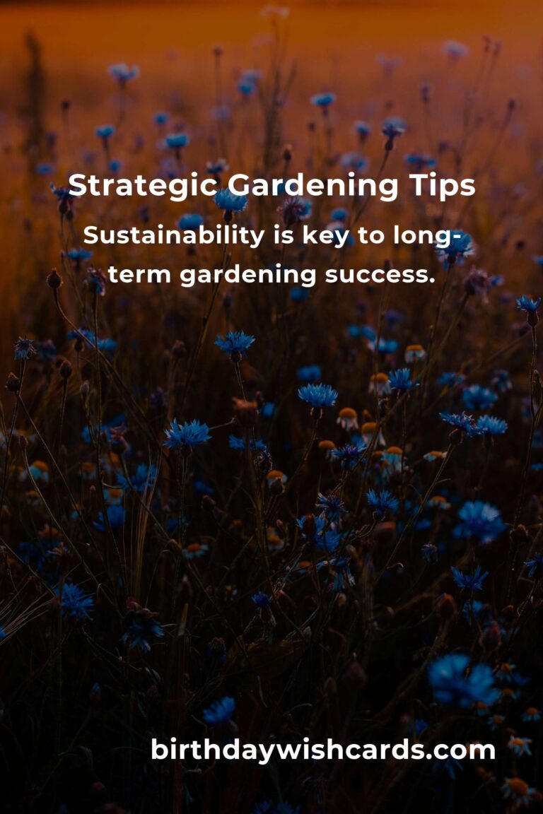The Ultimate Guide to Strategic Gardening Tips for a Thriving Garden