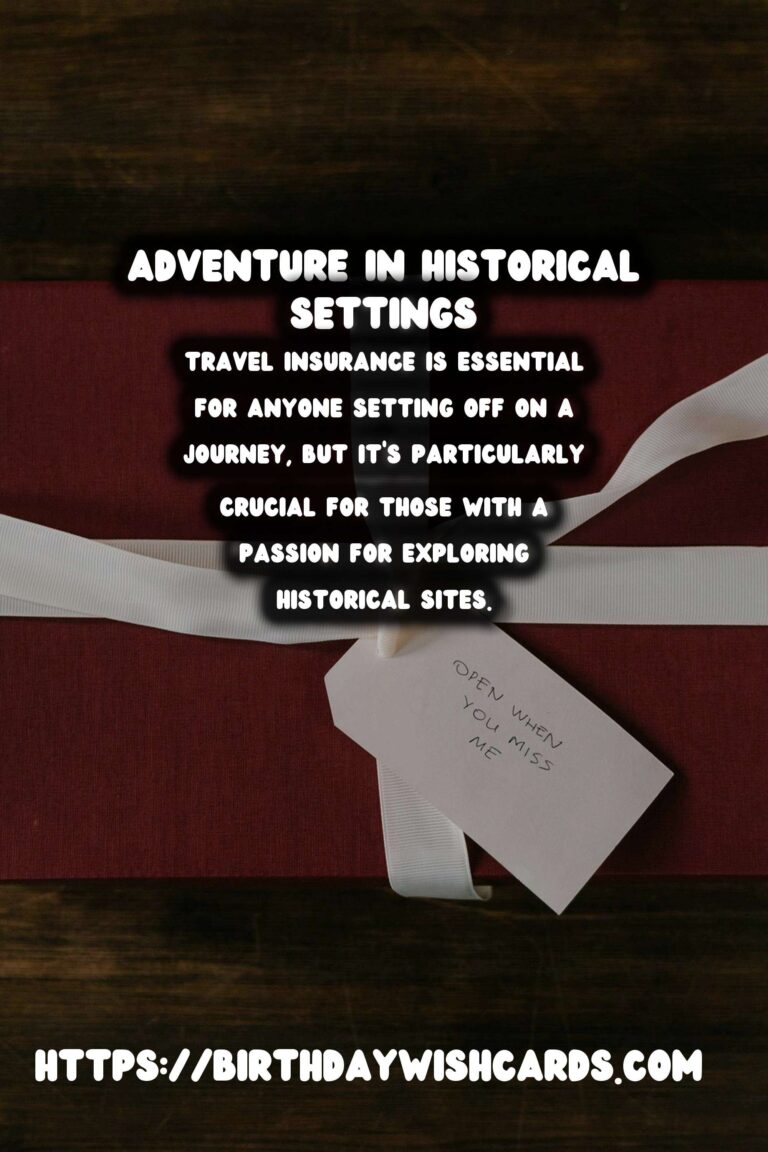 The Ultimate Guide to Travel Insurance for Adventurous History Explorers