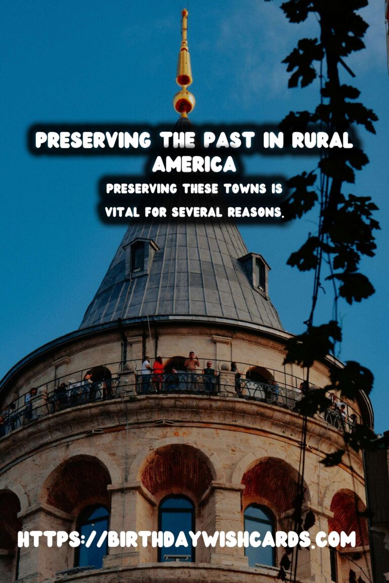 Time Capsule Towns: Preserving the Past in Rural America