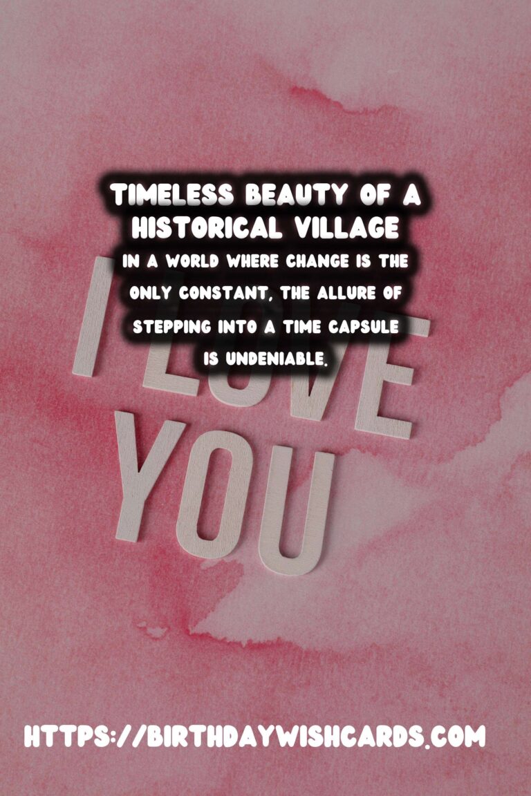 Time Capsule Travel: Discovering Unchanged Historical Villages