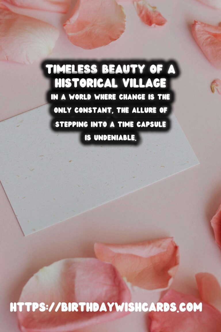 Time Capsule Travel: Discovering Unchanged Historical Villages