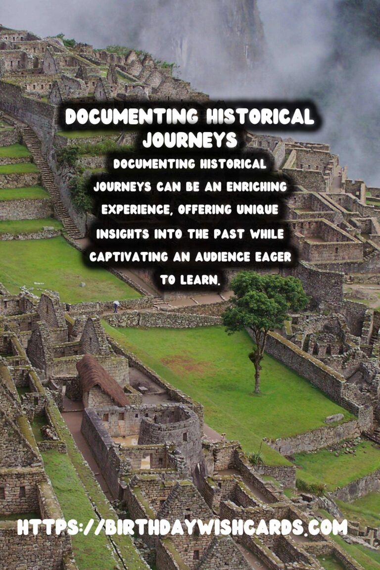 Top Tips for Documenting Historical Journeys with Video