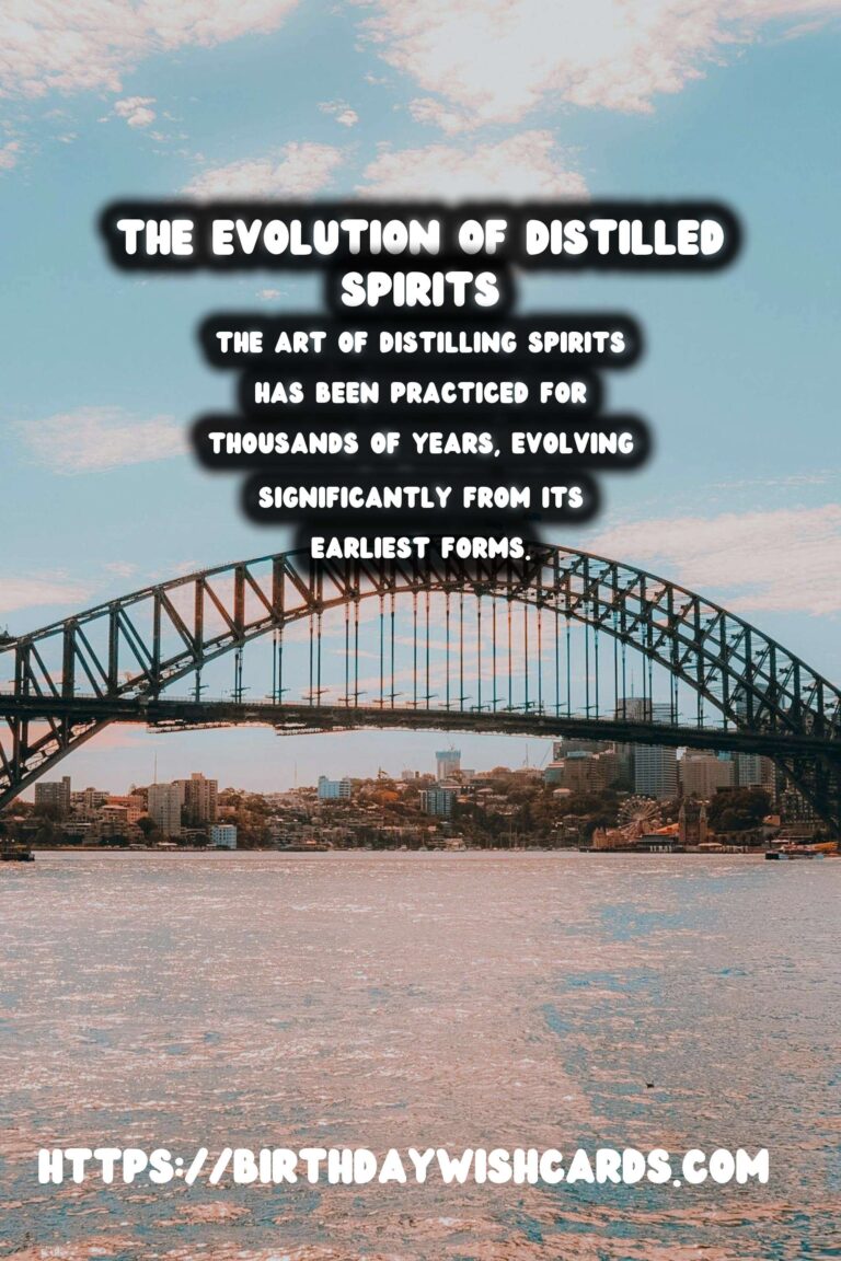 Tracing the History of Distilled Spirits: From Ancient Times to Modern Cocktails