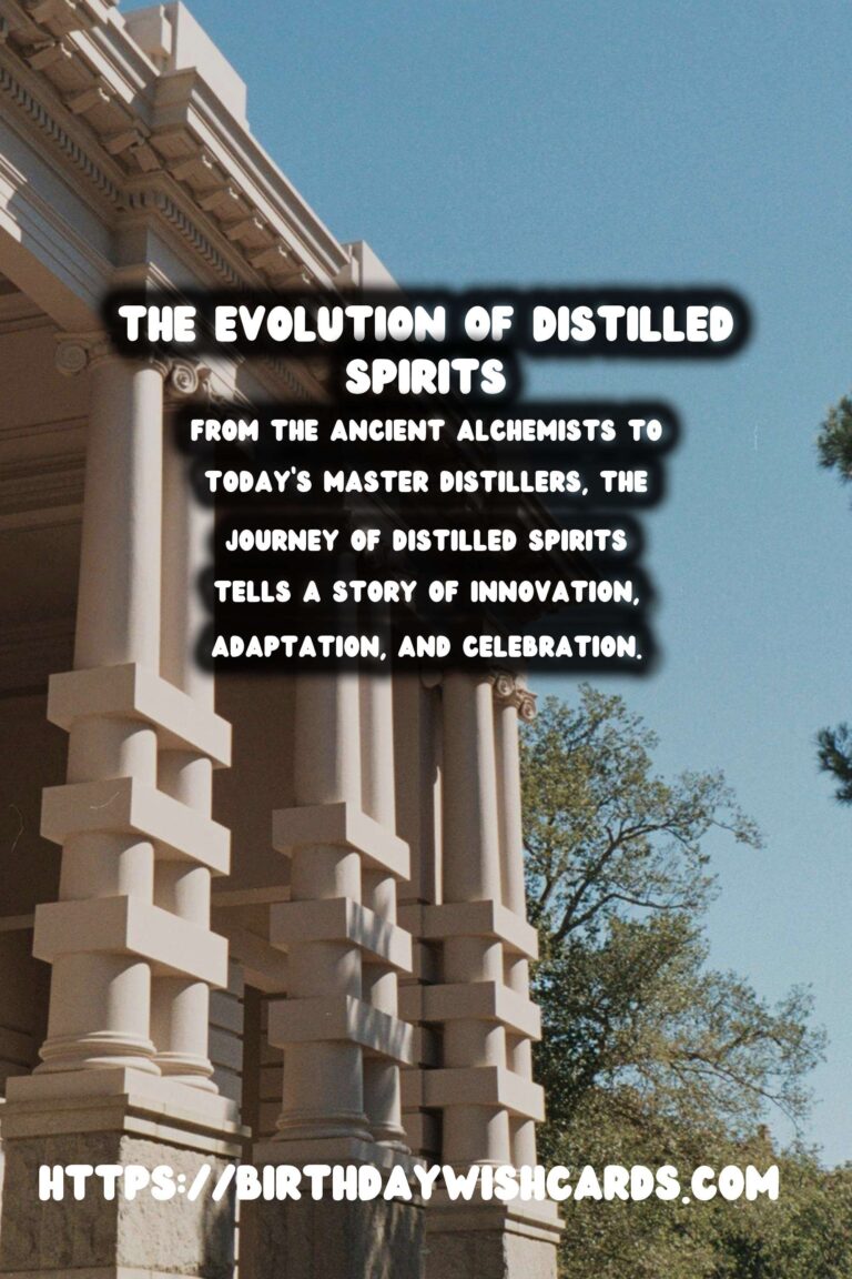 Tracing the History of Distilled Spirits: From Ancient Times to Modern Cocktails