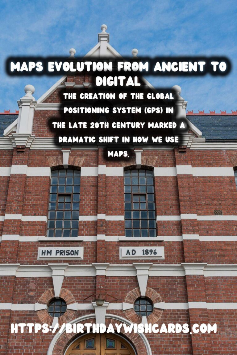 Tracing the History of Maps: From Ancient Scrolls to GPS