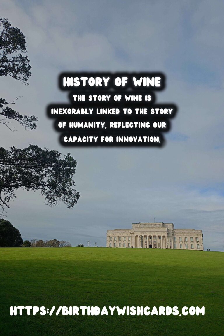 Tracing the History of Wine: From Ancient Civilizations to Modern Global Markets