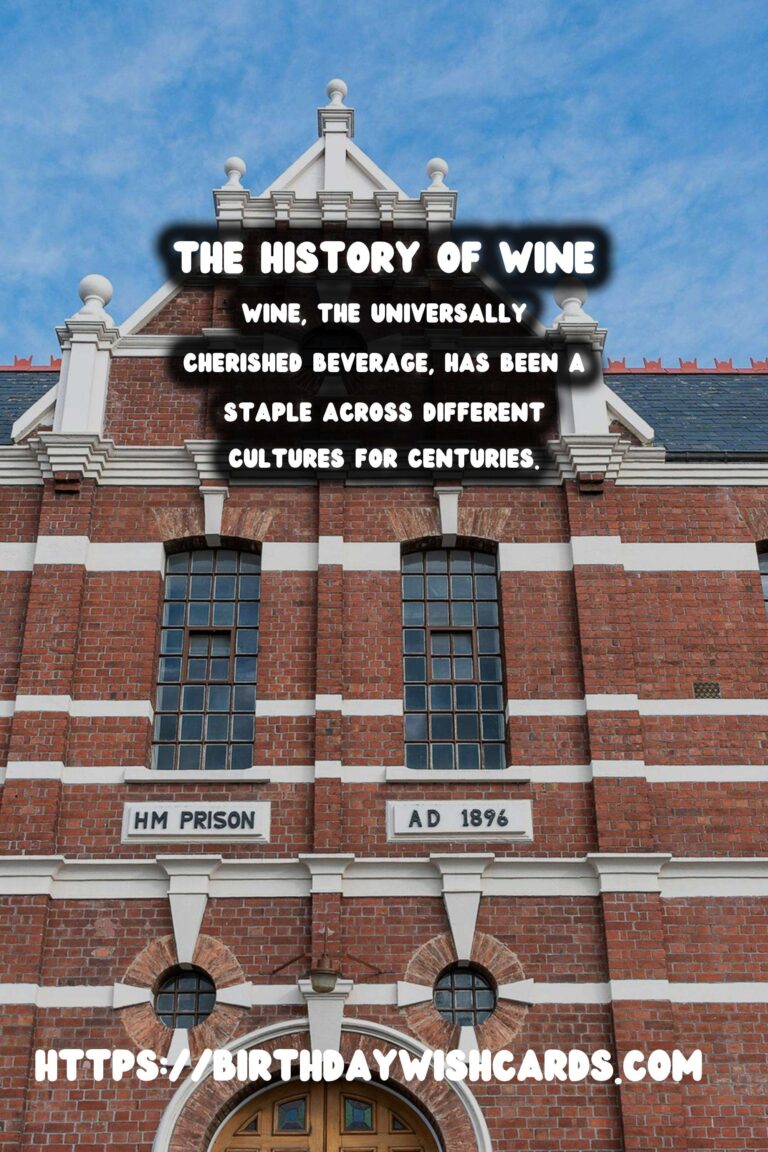 Tracing the History of Wine: From Ancient Civilizations to Modern Wineries