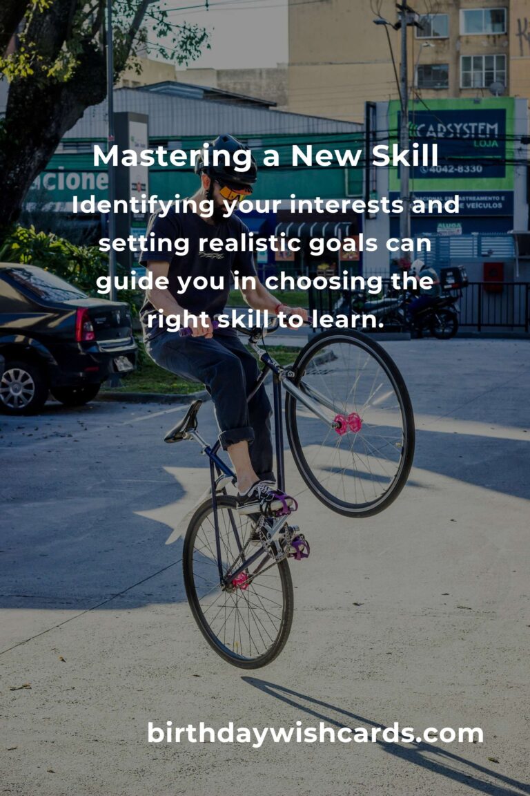 Transform Your Life by Mastering a New Skill